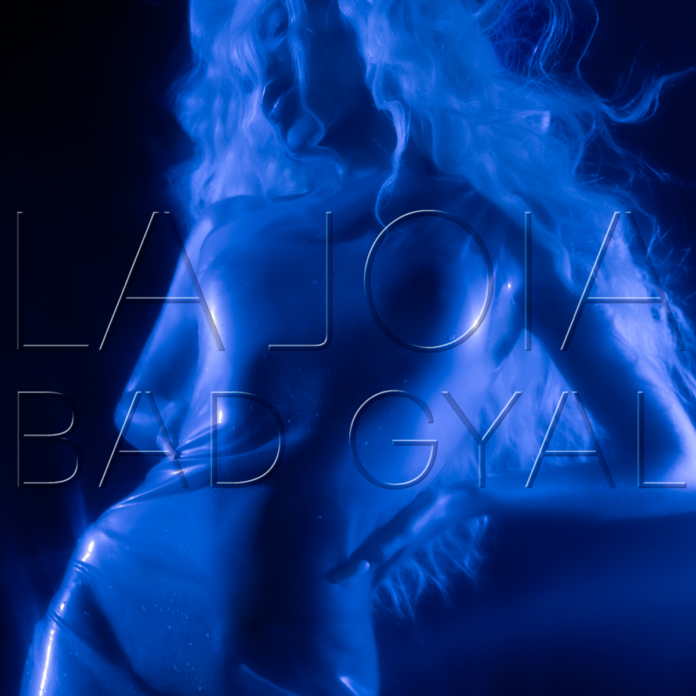 bad gyal la joia