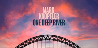 Mark Knopfler one deep river
